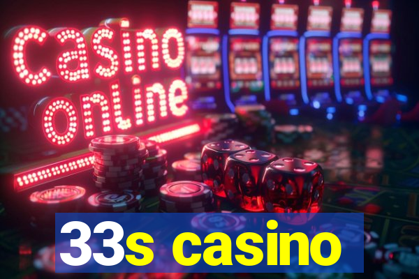 33s casino
